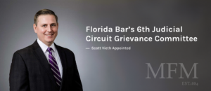 Scott Vieth Appointed to Florida Bar’s 6th Judicial Circuit Grievance Committee